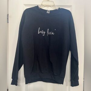 Busy Livin’ Black Sweatshirt